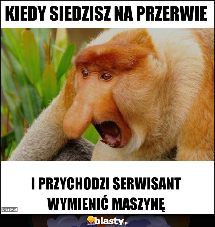 Kiedy siedzisz na przerwie