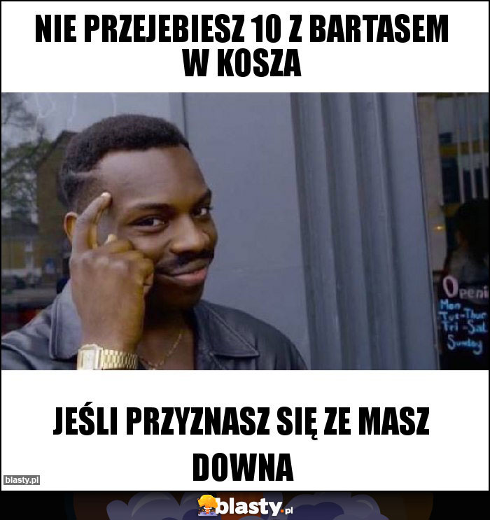 Nie przejebiesz 10 z Bartasem w kosza