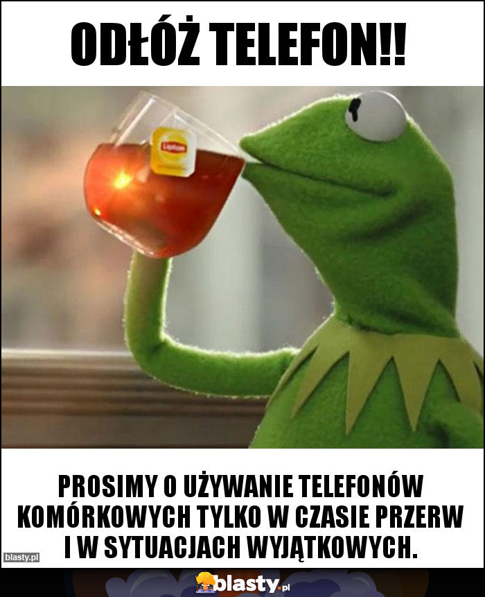 Odłóż telefon!!