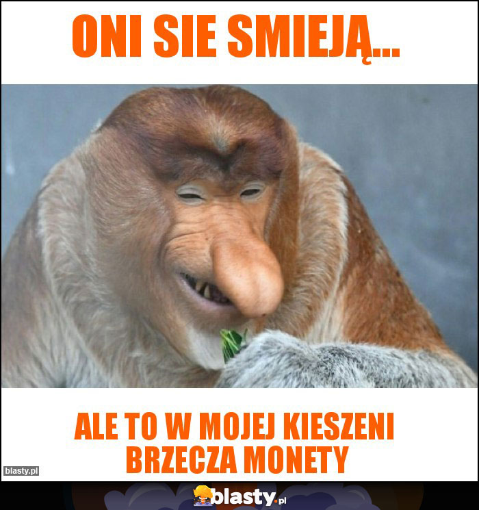 oni sie smieją...