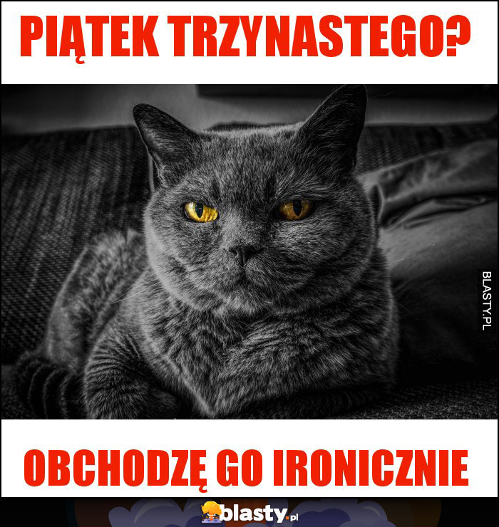 PIĄTEK TRZYNASTEGO?