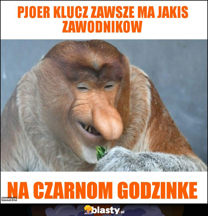 Pjoer klucz zawsze ma jakis zawodnikow