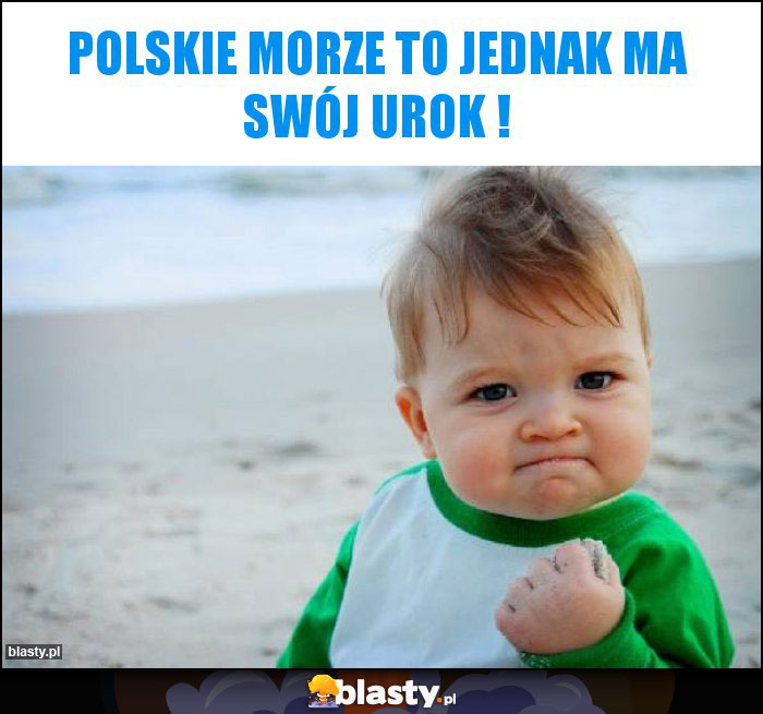 POLSKIE MORZE TO JEDNAK MA SWÓJ UROK !