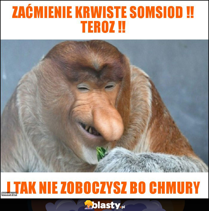 ZAĆMIENIE KRWISTE SOMSIOD !! TEROZ !!