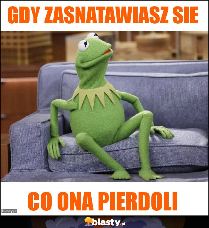 Gdy zasnatawiasz sie