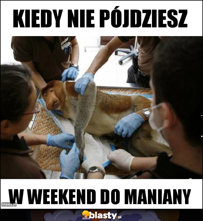 Kiedy nie pójdziesz