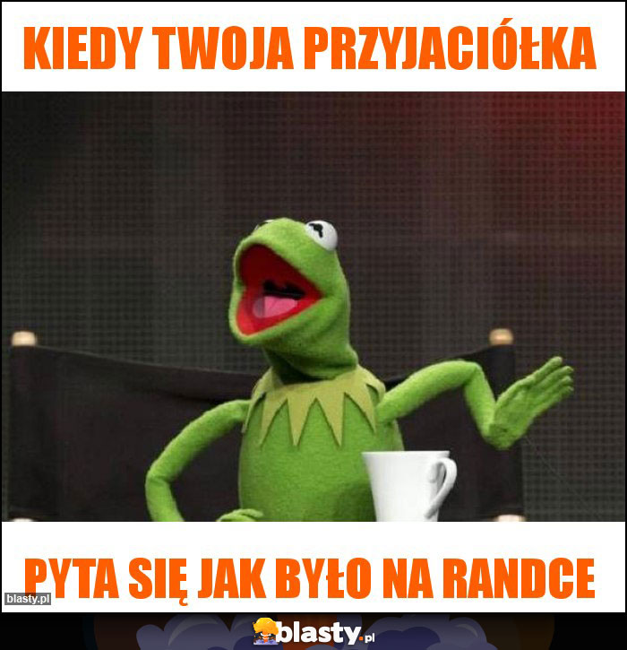 Kiedy twoja przyjaciółka