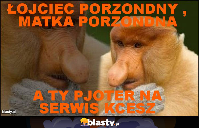 Łojciec porzondny , matka porzondna