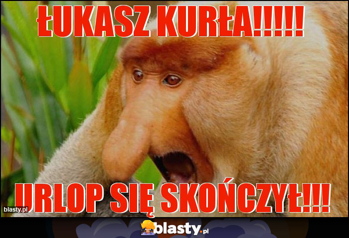 łukasz kurła!!!!!