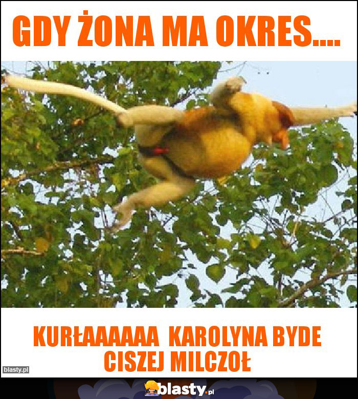 Gdy żona ma OKRES....