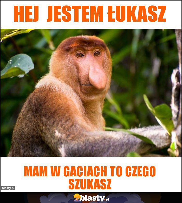 Hej  jestem Łukasz