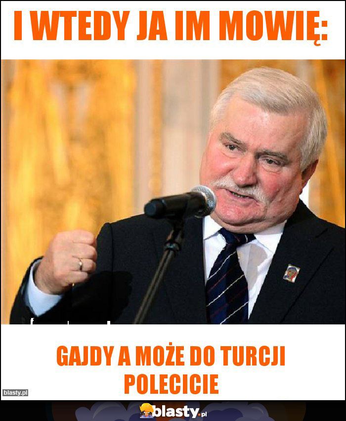 I wtedy ja im mowię: