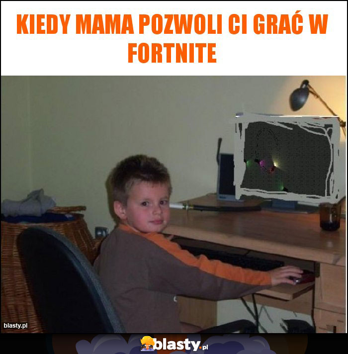 kiedy mama pozwoli ci grać w fortnite