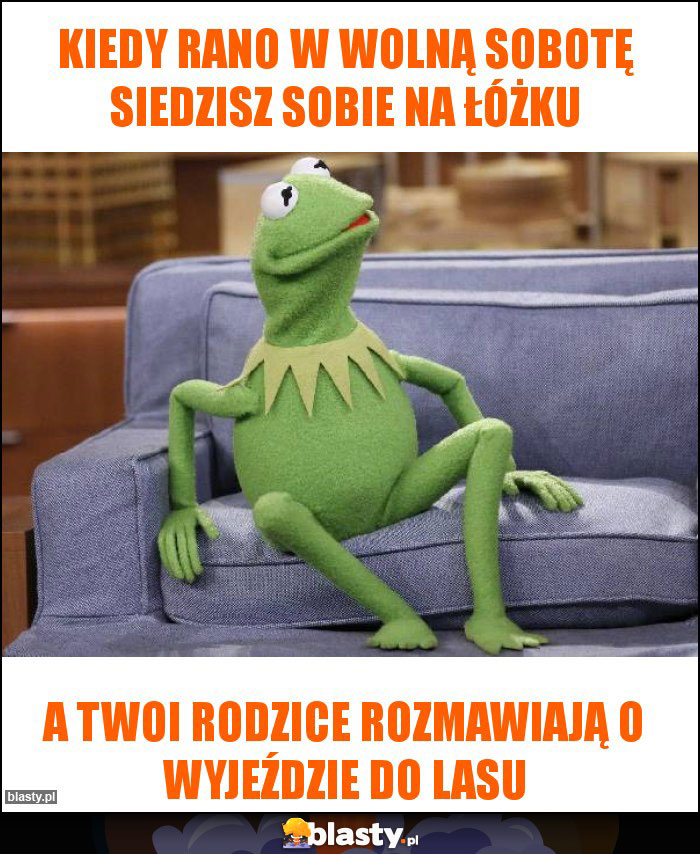 Kiedy rano w wolną sobotę siedzisz sobie na łóżku