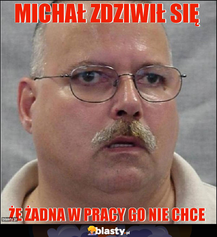 Michał zdziwił się