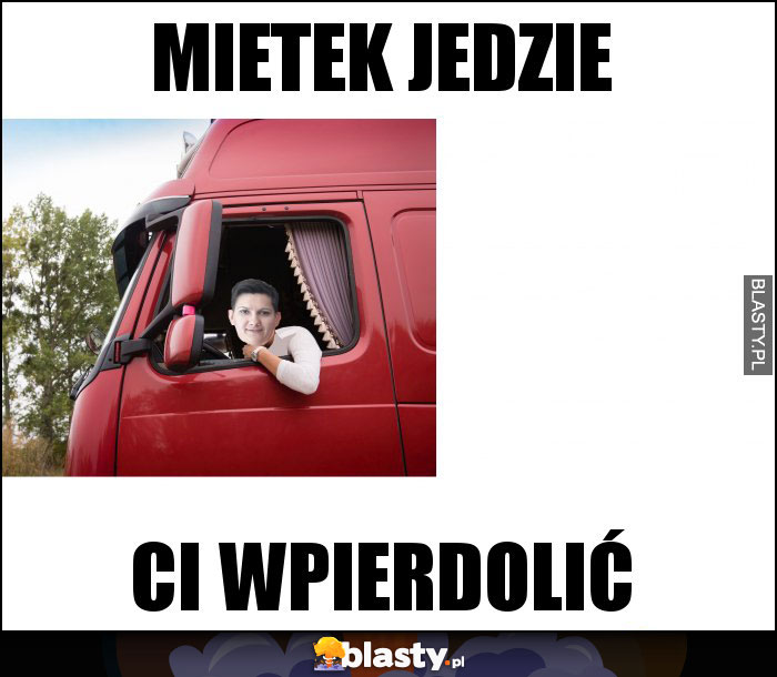 MIETEK JEDZIE