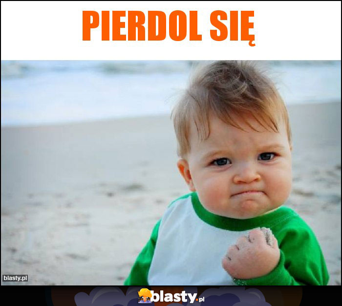 Pierdol się