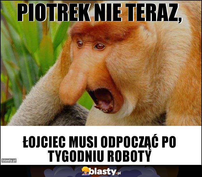 Piotrek nie teraz,