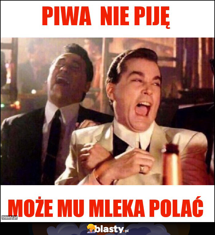 Piwa  nie piję