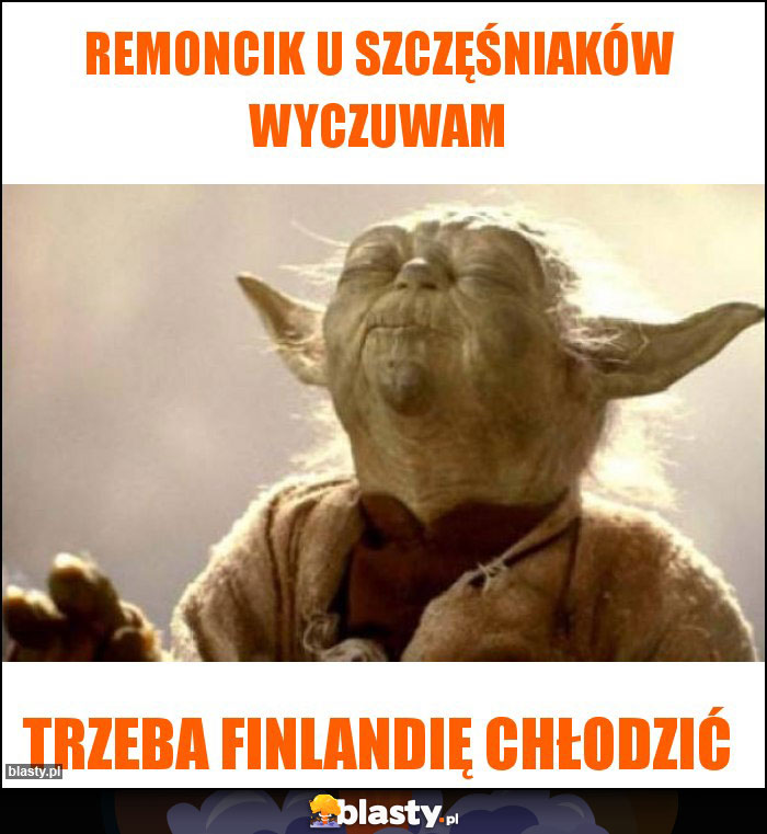 Remoncik u szczęśniaków wyczuwam