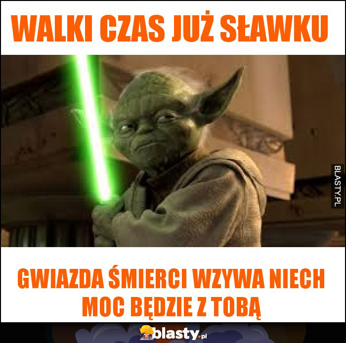 Walki czas już Sławku