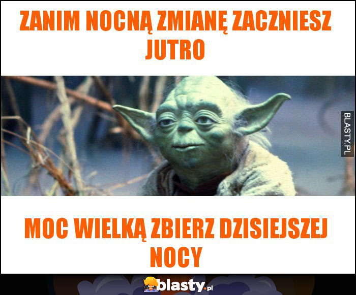 Zanim nocną zmianę zaczniesz jutro