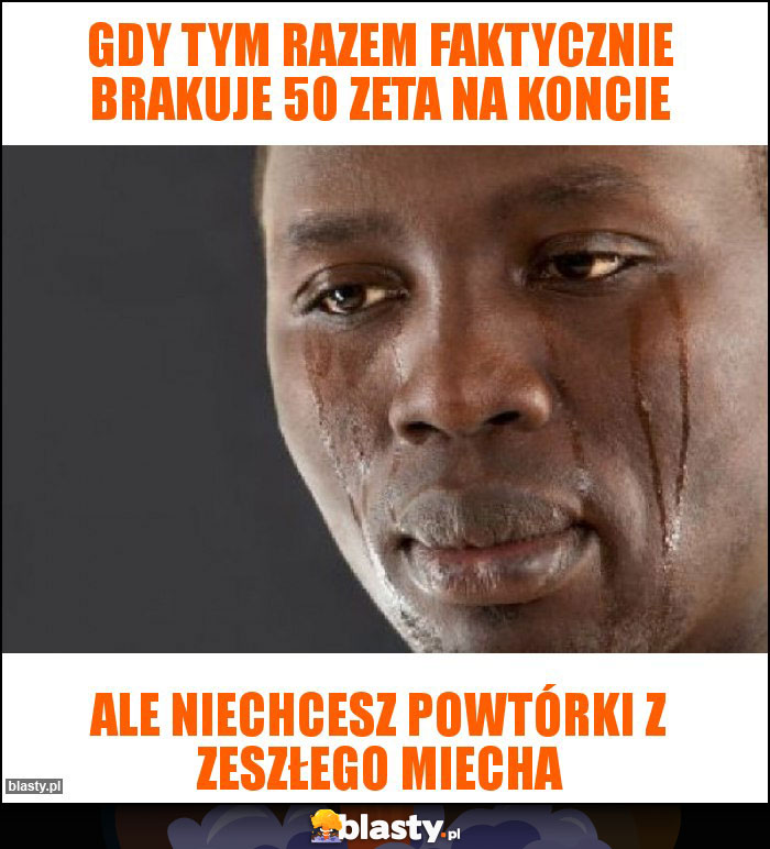 Gdy tym razem faktycznie brakuje 50 zeta na koncie