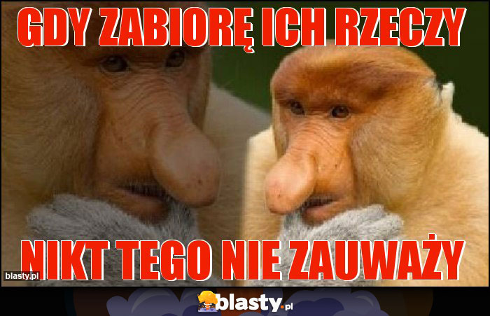 Gdy zabiorę ich rzeczy