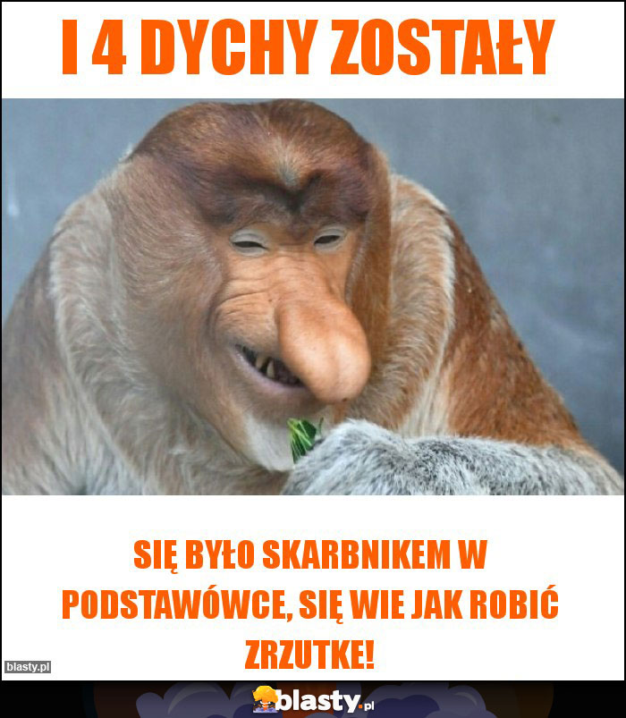 I 4 dychy zostały