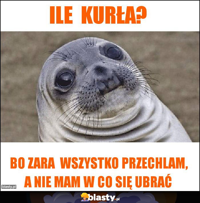 Ile  kurła?