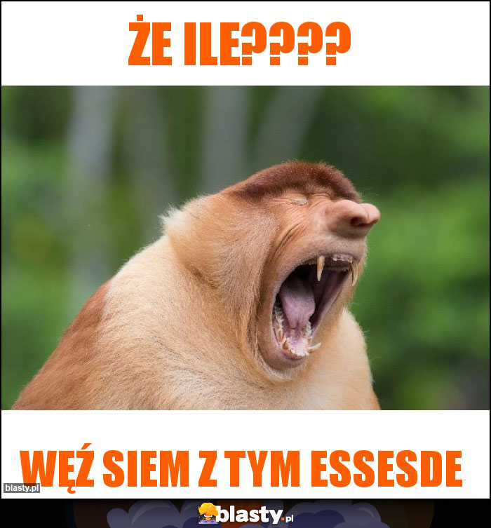 że Ile????