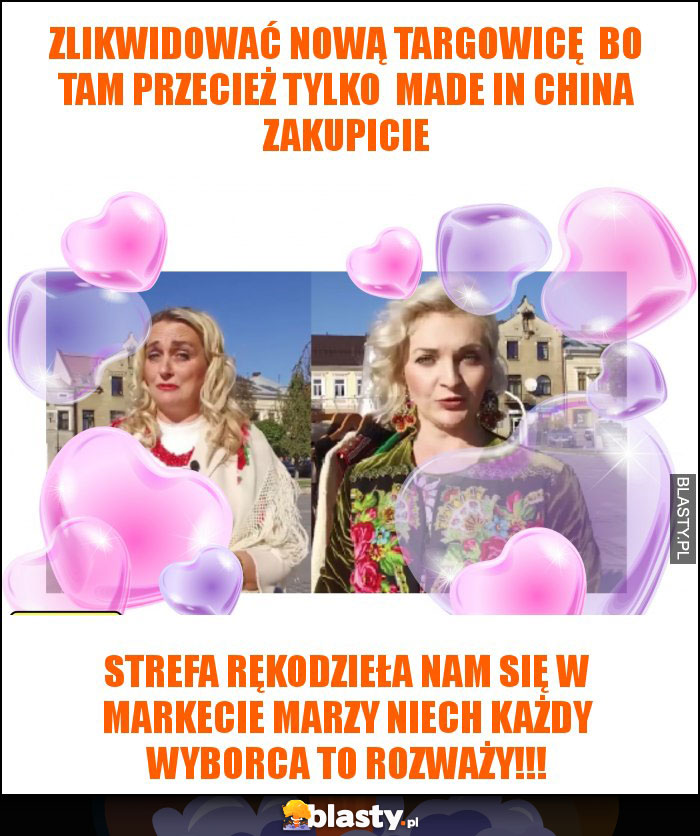 zlikwidować nową targowicę  bo tam przecież tylko  made in china zakupicie