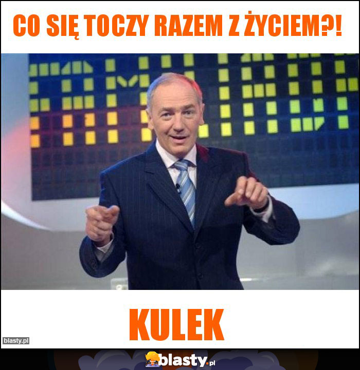 CO SIĘ TOCZY RAZEM Z ŻYCIEM?!