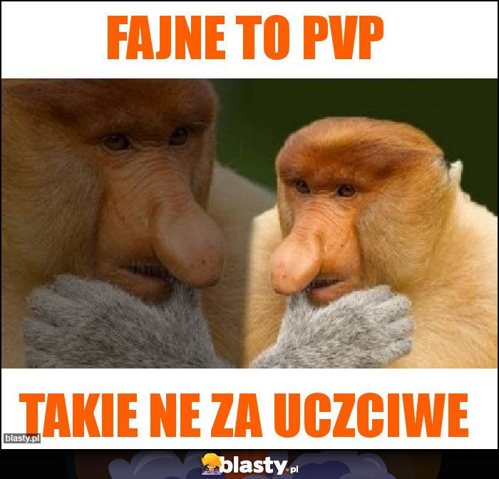 FAJNE TO PVP