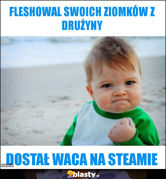 FLESHOWAL SWOICH ZIOMKÓW Z DRUŻYNY