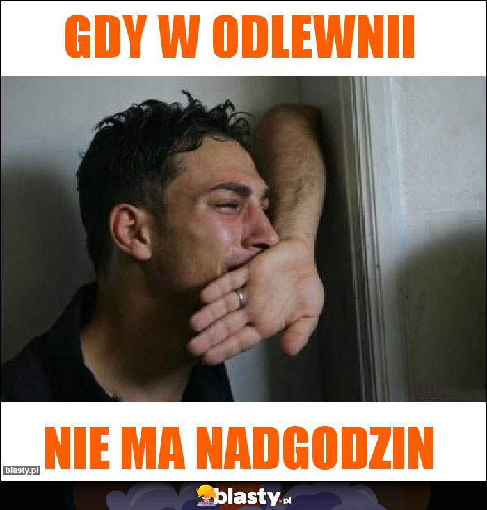 Gdy w odlewnii