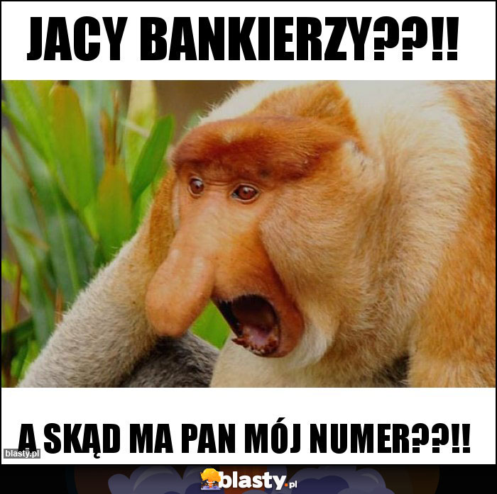 Jacy bankierzy??!!