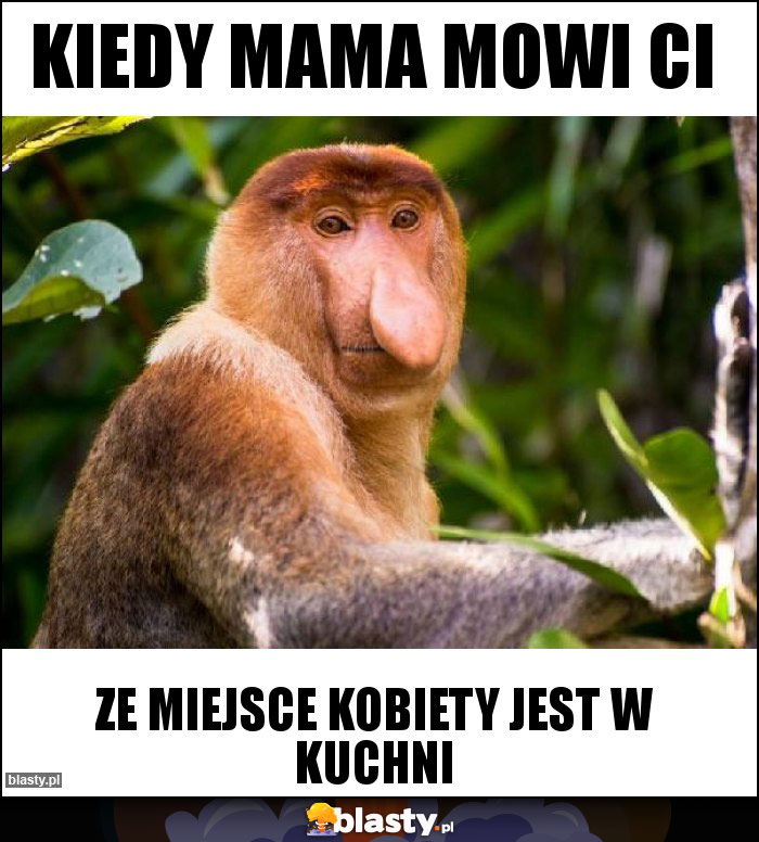 Kiedy mama mowi Ci