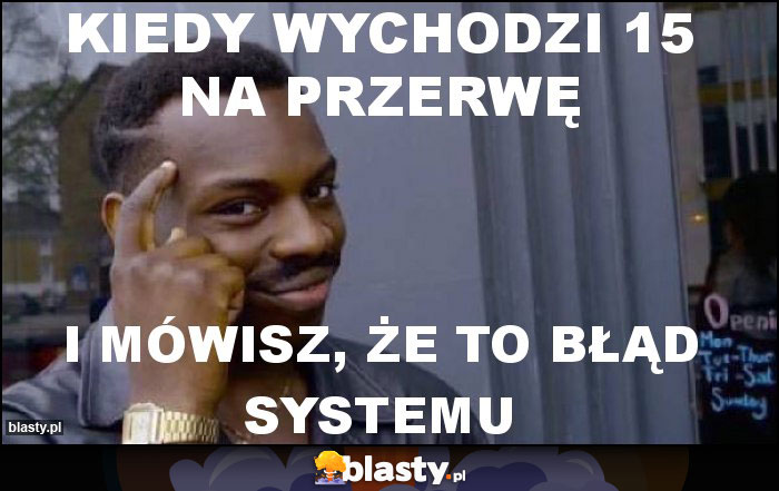 Kiedy wychodzi 15 na przerwę