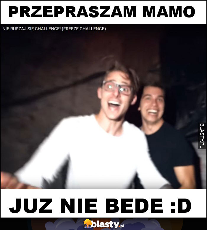 przepraszam mamo