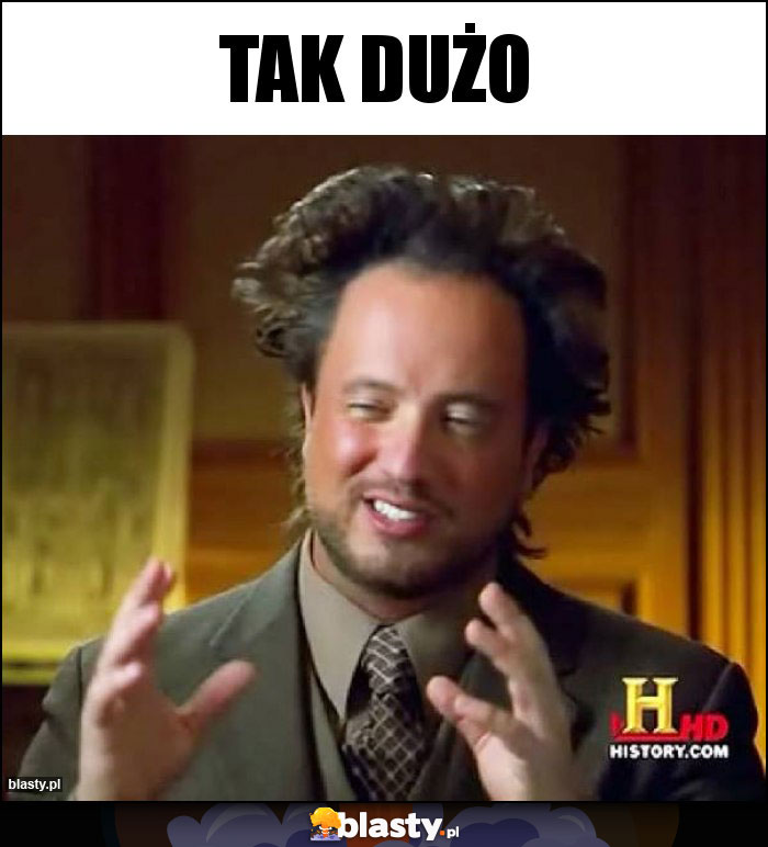 Tak dużo