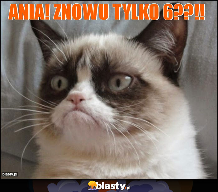 Ania! znowu tylko 6??!!