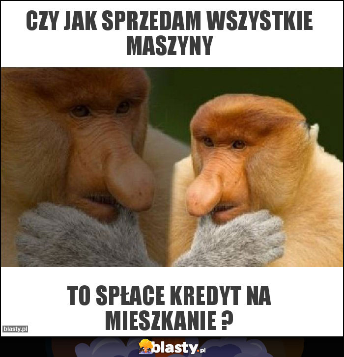 Czy jak sprzedam wszystkie maszyny