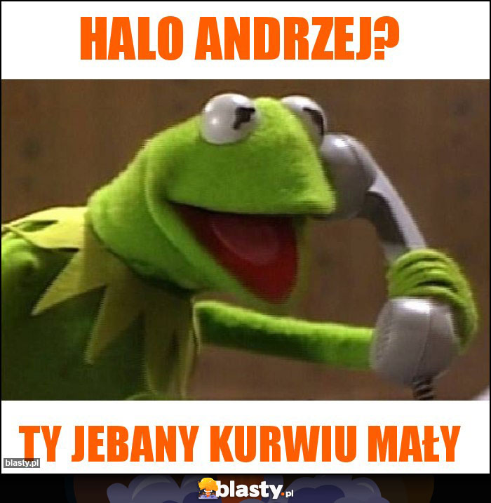 Halo Andrzej?