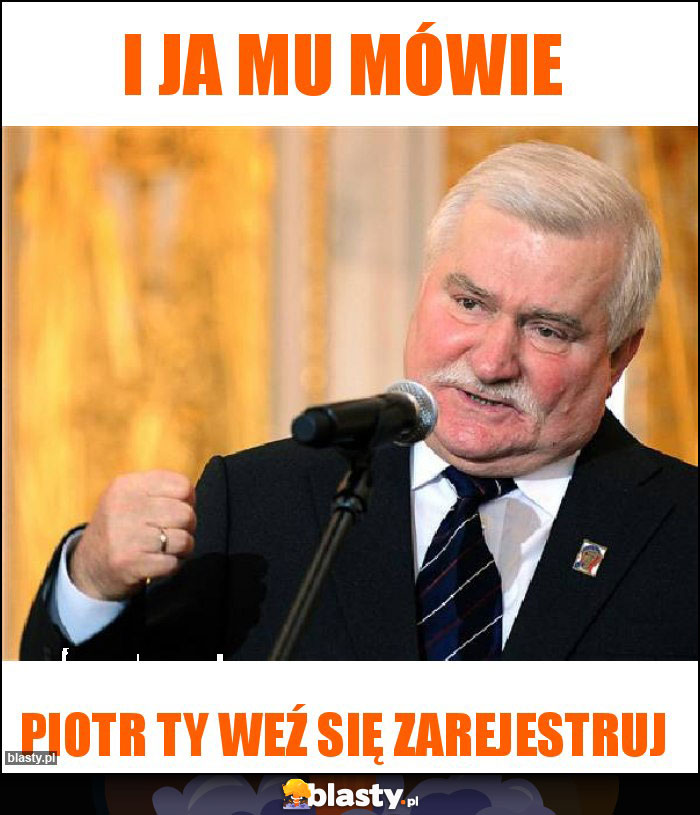 I ja mu mówie