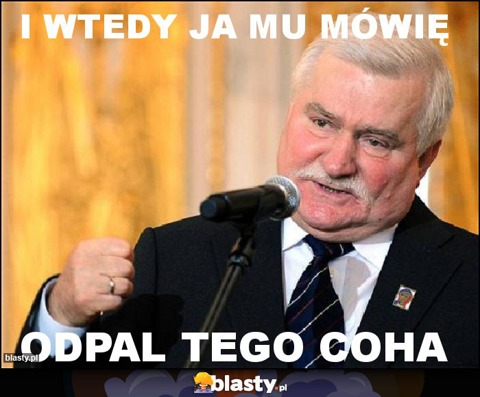 I WTEDY JA MU MÓWIĘ