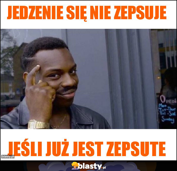 Jedzenie się nie zepsuje