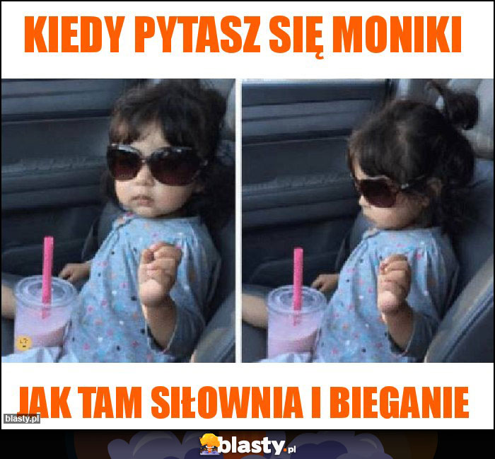 Kiedy pytasz się Moniki