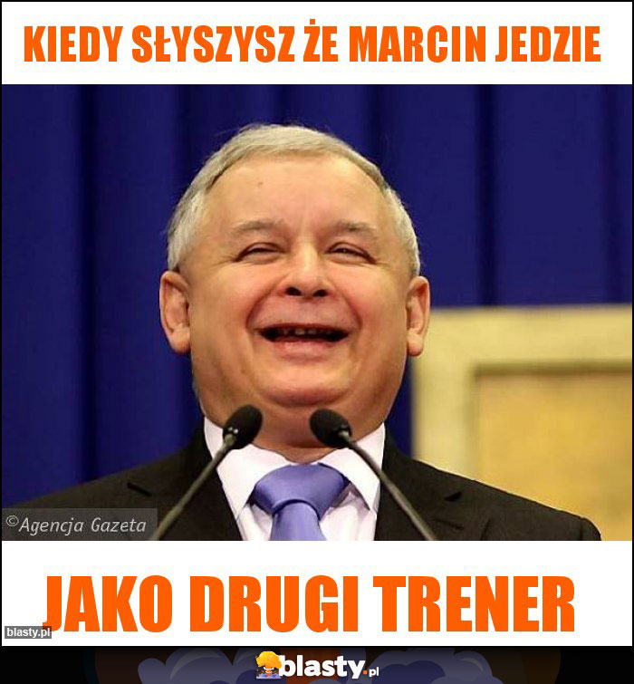 Kiedy słyszysz że marcin jedzie