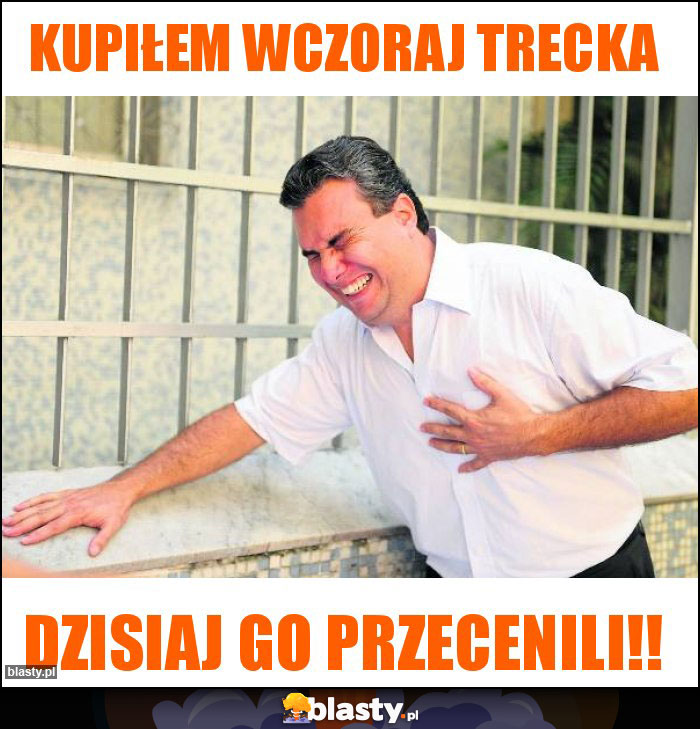 Kupiłem wczoraj trecka